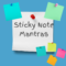 Sticky Note Mantras